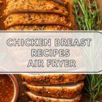 Chicken Breast Recipes Air Fryer