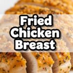 Fried Chicken Breast