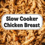Slow Cooker Chicken Breast