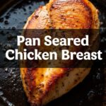 Pan Seared Chicken Breast