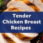 Tender Chicken Breast Recipes