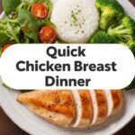 Quick Chicken Breast Dinner