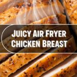 Juicy Air Fryer Chicken Breast