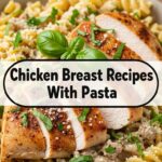Chicken Breast Recipes With Pasta
