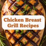Chicken Breast Grill Recipes