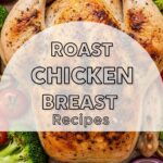 Roast Chicken Breast Recipes