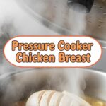Pressure Cooker Chicken Breast