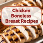 Chicken Boneless Breast Recipes