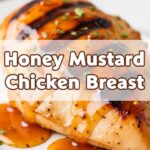 Honey Mustard Chicken Breast