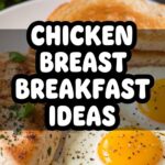 Chicken Breast Breakfast Ideas