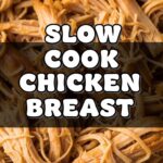 Slow Cook Chicken Breast