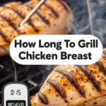 How Long To Grill Chicken Breast