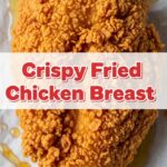Crispy Fried Chicken Breast