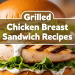 Grilled Chicken Breast Sandwich Recipes