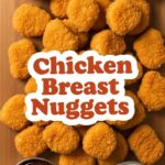 Chicken Breast Nuggets