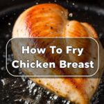 How To Fry Chicken Breast
