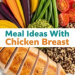 Meal Ideas With Chicken Breast