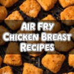 Air Fry Chicken Breast Recipes