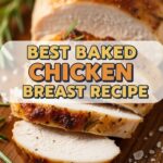 Best Baked Chicken Breast Recipe
