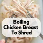 Boiling Chicken Breast To Shred