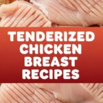 Tenderized Chicken Breast Recipes