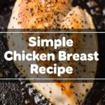 Simple Chicken Breast Recipe
