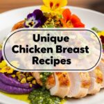 Unique Chicken Breast Recipes