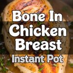 Bone In Chicken Breast Instant Pot