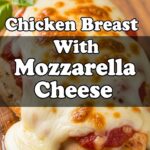 Chicken Breast With Mozzarella Cheese