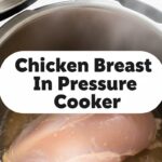 Chicken Breast In Pressure Cooker