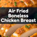 Air Fried Boneless Chicken Breast