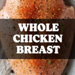Whole Chicken Breast