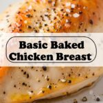 Basic Baked Chicken Breast