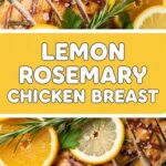 Lemon Rosemary Chicken Breast