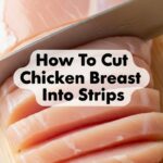 How To Cut Chicken Breast Into Strips