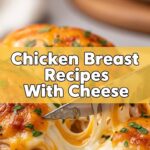 Chicken Breast Recipes With Cheese