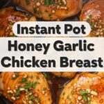 Instant Pot Honey Garlic Chicken Breast