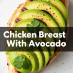 Chicken Breast With Avocado