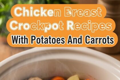 Chicken Breast Crockpot Recipes With Potatoes And Carrots