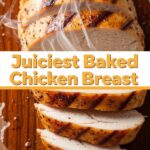 Juiciest Baked Chicken Breast