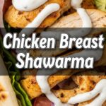 Chicken Breast Shawarma