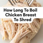 How Long To Boil Chicken Breast To Shred