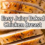 Easy Juicy Baked Chicken Breast