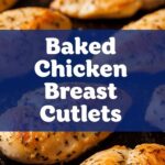 Baked Chicken Breast Cutlets