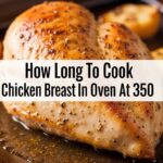 How Long To Cook Chicken Breast In Oven At 350