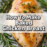 How To Make Baked Chicken Breast