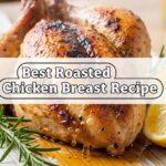 Best Roasted Chicken Breast Recipe
