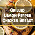 Grilled Lemon Pepper Chicken Breast