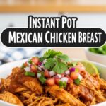 Instant Pot Mexican Chicken Breast