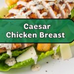 Caesar Chicken Breast